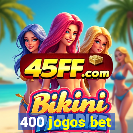 400 jogos bet